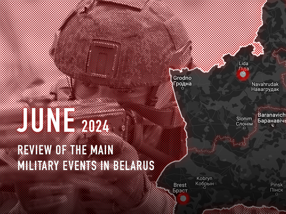 Escalation on the Belarus-Ukraine border, drills with non-strategic nuclear forces, and preparations for the transfer of a new batch of Iskander systems: review of military events in Belarus in June